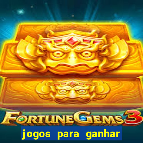 jogos para ganhar dinheiro pelo celular